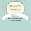 Elemental Phonics: Level 1: Easy Phonics Lessons to Learn to Read