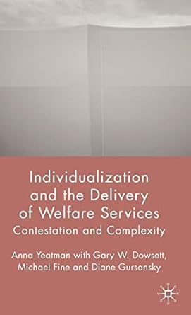 Individualization and the Delivery of Welfare Services: Contestation and Complexity