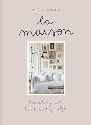 La Maison: Decorating with French vintage style