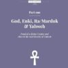 Part One - God, Enki, Ra/Marduk & Yahweh (1)