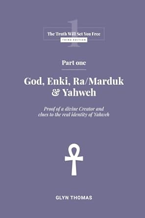 Part One - God, Enki, Ra/Marduk & Yahweh (1)