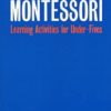 Basic Montessori: Learning Activities for Under-Fives