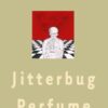 Jitterbug Perfume: A Novel