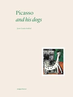 Picasso and his Dogs: Amigos Forever: 1