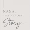 Nana, tell me your story: Grandmother, tell me your story?