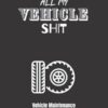Vehicle Maintenance Log Book: Car Maintenance and Repair Journal To Record Information About Maintenance Procedures, Vehicles Service and Repairs.