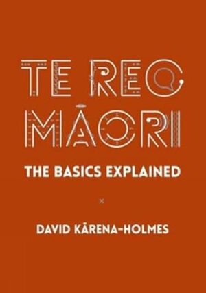 Te Reo Maori: The Basics Explained