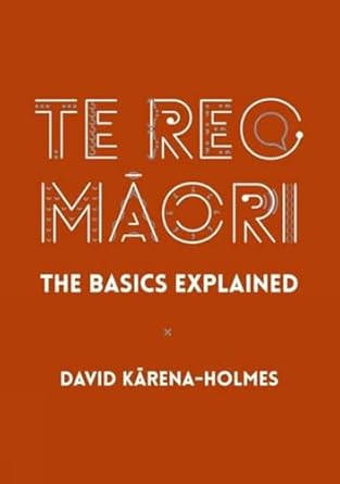 Te Reo Maori: The Basics Explained