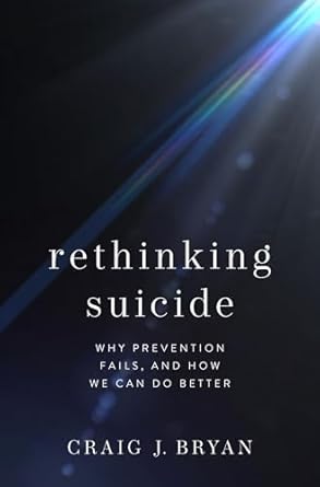 Rethinking Suicide Why Prevention Fails and How We Can Do Better
