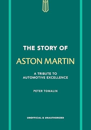 The Story of Aston Martin: A tribute to automotive excellence