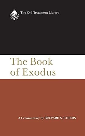 The Book of Exodus (OTL): A Critical, Theological Commentary