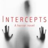 Intercepts: A horror novel