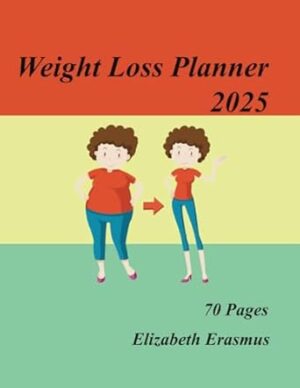 The Weight Loss Planner 2025: Packed with tools like a 12-month calendar, with tracking your progress.