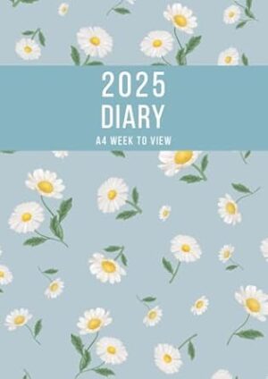 2025 A4 Week to View: A4 Planner Week to View Diary for 52 weeks, dated from Jan 2025 to Dec 2025, A4 Weekly Personal Organiser with Calendars, To-Do List and Notes | Daisy Flowers