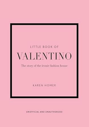 Little Book of Valentino: The story of the iconic fashion house: 13