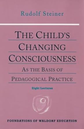 The Child's Changing Consciousness: As the Basis of Pedagogical Practice: 16