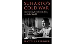 Suharto's Cold War Indonesia, Southeast Asia, and the World