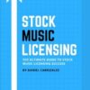 Stock Music Licensing: The Ultimate Guide to Stock Music Licensing Success