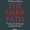 The Dark Path: The Structure of War and the Rise of the West