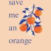 save me an orange
