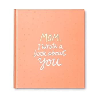 Mom, I Wrote a Book About You
