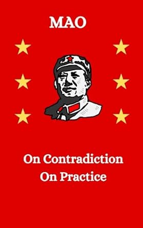 Mao: On Contradiction and On Practice