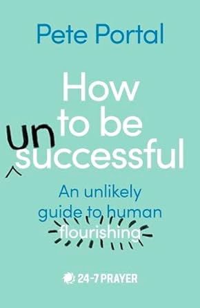 How to be (Un)Successful: An unlikely guide to human flourishing