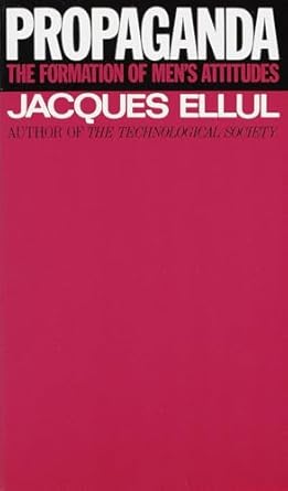 Propaganda: The Formation of Men's Attitudes