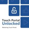 Mastering Touch Portal (B&W): Touch Portal Unlocked