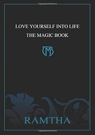 Love Yourself into Life: The Magic Book