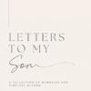 Letters to My Son: A collection of memories and timeless wisdom (hardback)