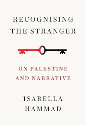 Recognising the Stranger: On Palestine and Narrative