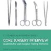 Core Surgery Interview: The Definitive Guide With Over 500 Interview Questions For Core Surgical Training Interviews: 2