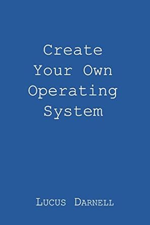 Create Your Own Operating System