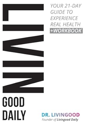 Livingood Daily: Your 21-Day Guide to Experience Real Health