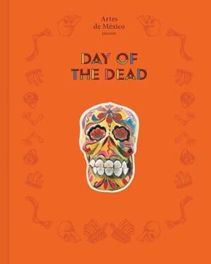 Day of the Dead: The History of a Celebration