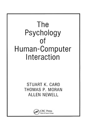 The Psychology of Human-Computer Interaction