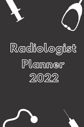 Professional Planner 2022 for Radiologist: 53 weekly Diary Planner Organizer Calendar /Motivational Agenda for Radiologist / Radiologist Gifts