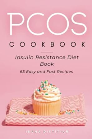 PCOS Cookbook: Easy and Healthy Recipe Book | Anti Inflammatory Diet | Insulin Resistance Diet Book