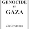 Genocide in Gaza: The Evidence