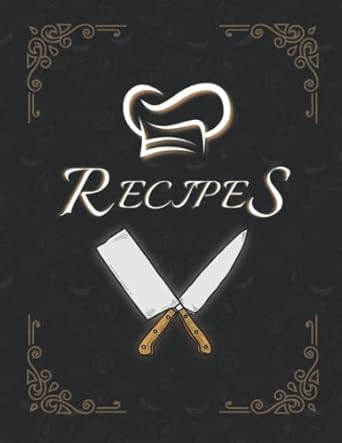 Recipes: Blank Recipe Book to Write In your own Recipes for Men | Fill in your Favorite Recipes in this Empty Cookbook