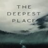The Deepest Place: Suffering And The Formation Of Hope