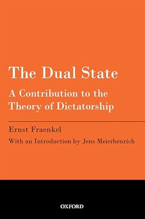 The Dual State: A Contribution To The Theory Of Dictatorship
