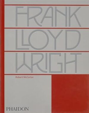 Frank Lloyd Wright: Revised and Expanded Edition