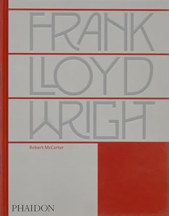 Frank Lloyd Wright: Revised and Expanded Edition