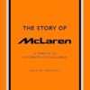 The Story of McLaren: A Tribute to Automotive Excellence