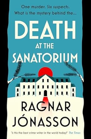 Death at the Sanatorium: The cosy, gripping mystery from the Sunday Times bestseller