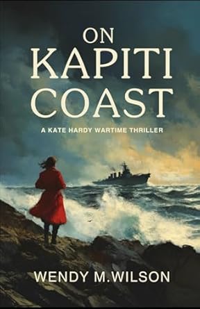 ON KAPITI COAST: A Kate Hardy Wartime Thriller: 1