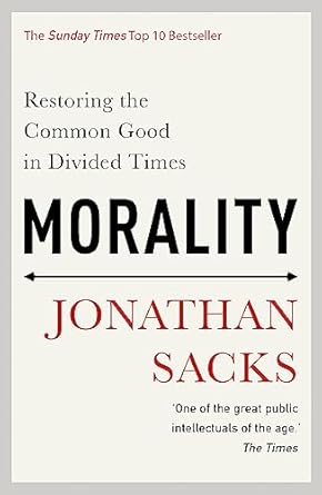 Morality: Restoring the Common Good in Divided Times