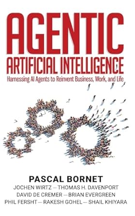Agentic Artificial Intelligence: Harnessing AI Agents to Reinvent Business, Work, and Life